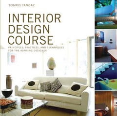 Interior Design Course: Principles, Practices, And Techniques for the Aspiri…