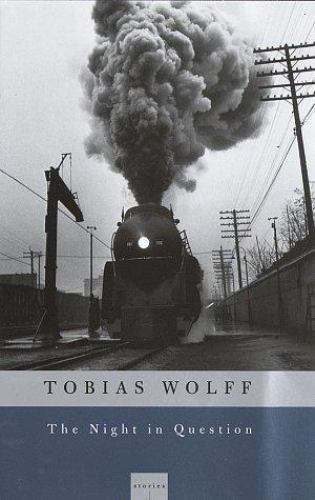 The Night in Question: Stories by Tobias Wolff