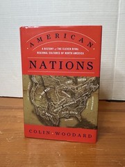 American Nations : A History of the Eleven Rival Regional Cultures of North…