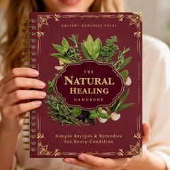The Natural Handbook Bound For Herbal Remedies And Natural Recipes By Ancient TL