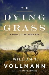 The Dying Grass by William T. Vollmann