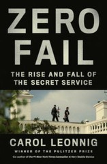 Zero Fail: The Rise and Fall of the Secret Service – Hardcover – VERY GOOD