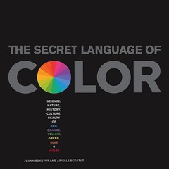 The Secret Language of Color: Science, Nature, . Eckstut, Eckstut*#