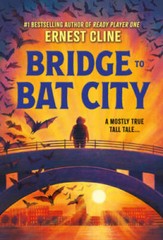 Bridge to Bat City – Hardcover By Cline, Ernest – GOOD