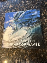 Clark Little : The Art of Waves by Clark Little 2022 Hardcover