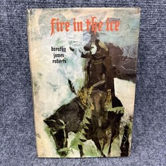 Fire in the Ice – Dorothy James Roberts | 1961 First Edition HC w/ Dust Jacket