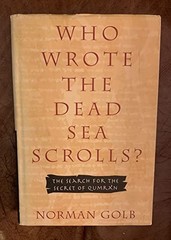 Who Wrote the Dead Sea Scrolls?: The S…, Golb, Norman