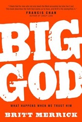 Big God: What Happens When We Trust Him – Hardcover By Merrick, Britt – GOOD