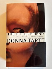 The Little Friend by DONNA TARTT 2002 1st Ed Hardcover DUST-JACKET BeautifulBook