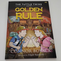 The Tuttle Twins and the Golden Rule Connor Boyack Illus. Elijah Stanfield