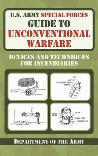 US Army Special Forces Guide to Unconventional Warfare: Devices and Tec – GOOD