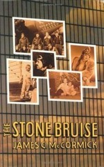 The Stone Bruise by James C. McCormick