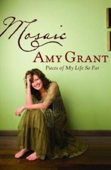 AMY GRANT – MOSAIC – 222 PAGES – HARDBACK WITH DUST JACKET