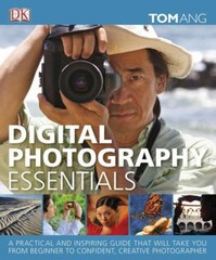 Digital Photography Essentials : A Practical and Inspiring Guide