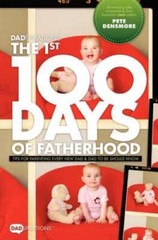 Dadspirations the 1st 100 Days of Fatherhood Tips for Parenting Every Ne – GOOD