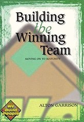 Building the Winning Team : Moving on to Maturity Paperback Alton