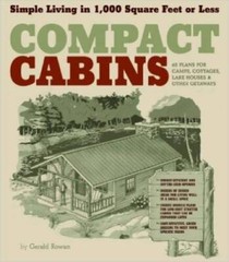Compact Cabins: Simple Living in 1000 Square Feet or Less – Paperback – GOOD