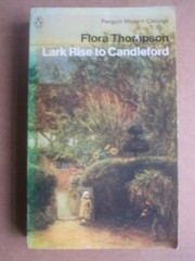 Lark Rise to Candleford : A Trilogy By Flora Thompson. 978014003