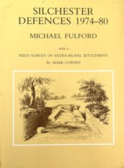 Silchester Defences 1974-80 by Michael Fulford 1984 Alan Sutton 1st Edition