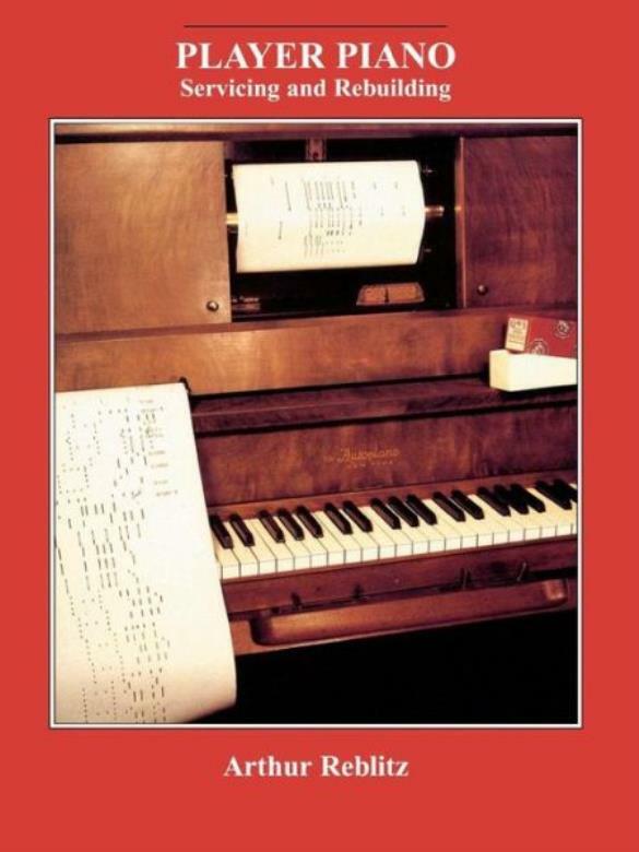 Player Piano: Servicing And Rebuilding