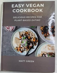 Easy Vegan Cookbook Delicious Recipes For Plant Based Eating By Matt Green