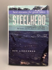 Best Streams for Great Lakes Steelhead Complete Guide Bob Linsenman 2005 Maps
