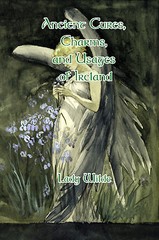 Ancient Irish Cures Charms Usages Ireland Folklore Druids Whichcraft Omens Book