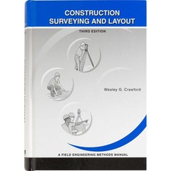 Construction Surveying and Layout: A Step-By-Step Field Engineering Methods …