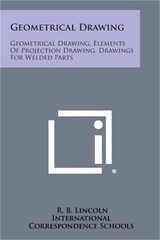 Geometrical Drawing: Geometrical Drawing, Elements of Projection Drawing, Drawin