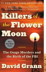 Killers of the Flower Moon: The Osage Murders and the Birth of…