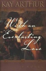 With an Everlasting Love – Hardcover By Arthur, Kay – VERY GOOD