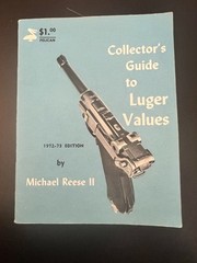 Collectors Guide to Luger Values 1972-73 Edition