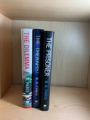 B.A. PARIS BOOKS Three Hardcovers The Therapist, Dilemma, The Prisoner. Like New