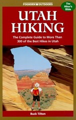 Foghorn Outdoors Utah Hiking : The Complete Guide to More Than 300 of the Be…