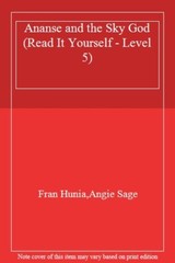 Ananse and the Sky God (Level 5 Read It Yourself) By Fran Hunia