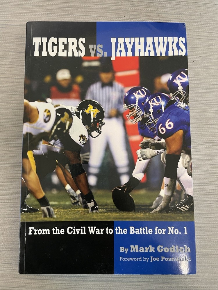 Tigers vs. Jayhawks: From the Civil War to the Battle for No. 1 by Mark Godich