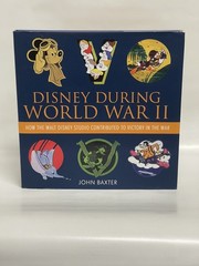 Disney During World War II How the WaltDisney Studio Contributed To Victory Book