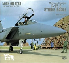 LOCK ON NO. 22 – MCDONNELL DOUGLAS F-15 E STRIKE EAGLE By Willy Peeters *VG+*