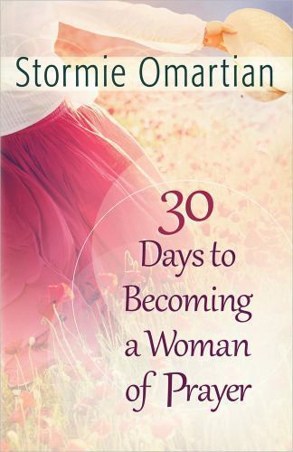 30 Days to Becoming a Woman of Prayer – paperback, 0736953620, Stormie Omartian