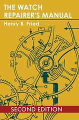 The Watch Repairer’s Manual by Henry B. Fried