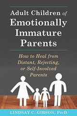 Adult Children of Emotionally Immature Parents: How to Heal from