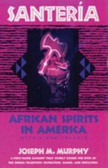 Santeria : African Spirits in America Paperback Joseph M. Murphy