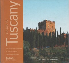 Fodor’s Escape to Tuscany, 2nd Ed HC Vintage Antonio Sferlazzo Candice Gianetti