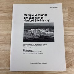 Multiple Missions 300 Area Hanford Site History Booklet Dept of Energy Richland