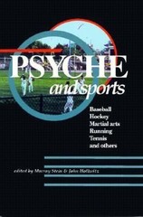 Psyche and Sports: Baseball, Hockey, Martial Arts, Running, Swimming, Tennis…