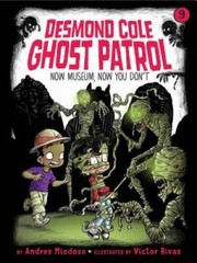 Now Museum, Now You Don’t (9) (Desmond Cole Ghost Patrol) – VERY GOOD
