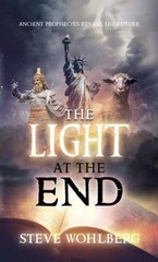 The Light at the End – Paperback, by Steve Wohlberg – Very Good