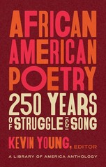 African American Poetry: 250 Years of Struggle & Song (LOA #333): A Library …