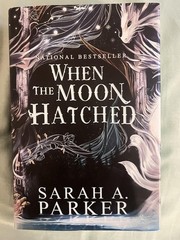 Sarah A. Parker When the Moon Hatched Hardcover