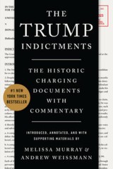 The Trump Indictments: The Historic Charging Documents wit – VERY GOOD